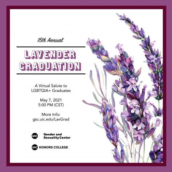 Poster for the 2021 Lavender Graduation announcement. Background is white with a strip of light and dark purple around the edge and an illustration of lavender flowers on the right side of the page. In bold purple text is 