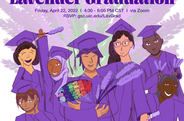 a lavender bouquet in the background. GSC logo is on top, centered followed by “16th Annual Lavender Graduation” with event info: “Friday, April 22, 2022.” In front of the bouquet is a group of graduating students of diverse backgrounds. The person in the center is holding a rainbow bouquet and lavender stems. Bottom reads “Artwork by UIC student Addison Harper Reed.”