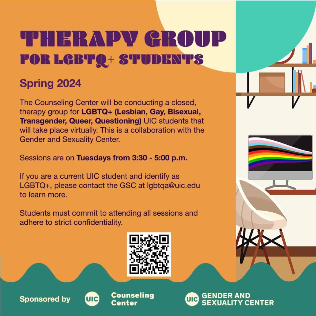 Poster for the spring 2024 LGBTQ Therapy Group run by the Counseling Center and the GSC. Background is teal and yellow background strips with purple letters giving the description of the therapy group. Logos of the UIC Counseling center and the UIC Gender and Sexuality Center are at the bottom.